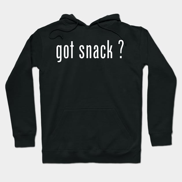 got snack ? Hoodie by The Snack Network